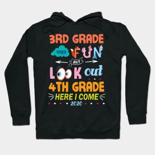 3rd Grade Was Fun But Look Out 4th Grade Here I Come 2020 Back To School Seniors Teachers Hoodie